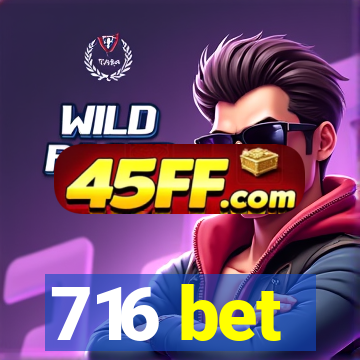 716 bet